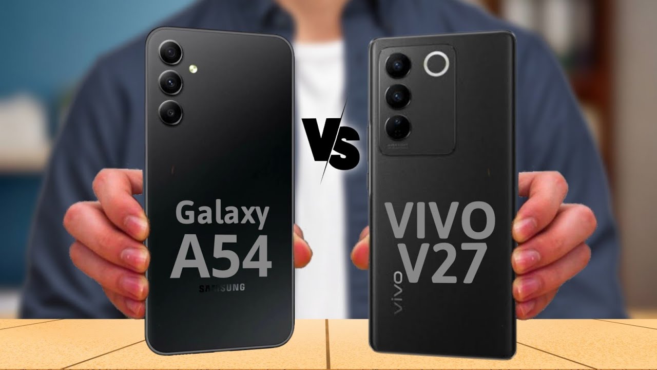Samsung Galaxy A54 5G vs Vivo V27 5G : Dua Smartphone 5G dengan Harga Sama