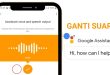 Cara Ganti Suara dan Tips Penggunaan Google Assistant