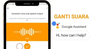 Cara Ganti Suara dan Tips Penggunaan Google Assistant
