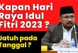 Penetapan Hari Raya Idul Fitri 2023 : Pemerintah dan Muhammadiyah