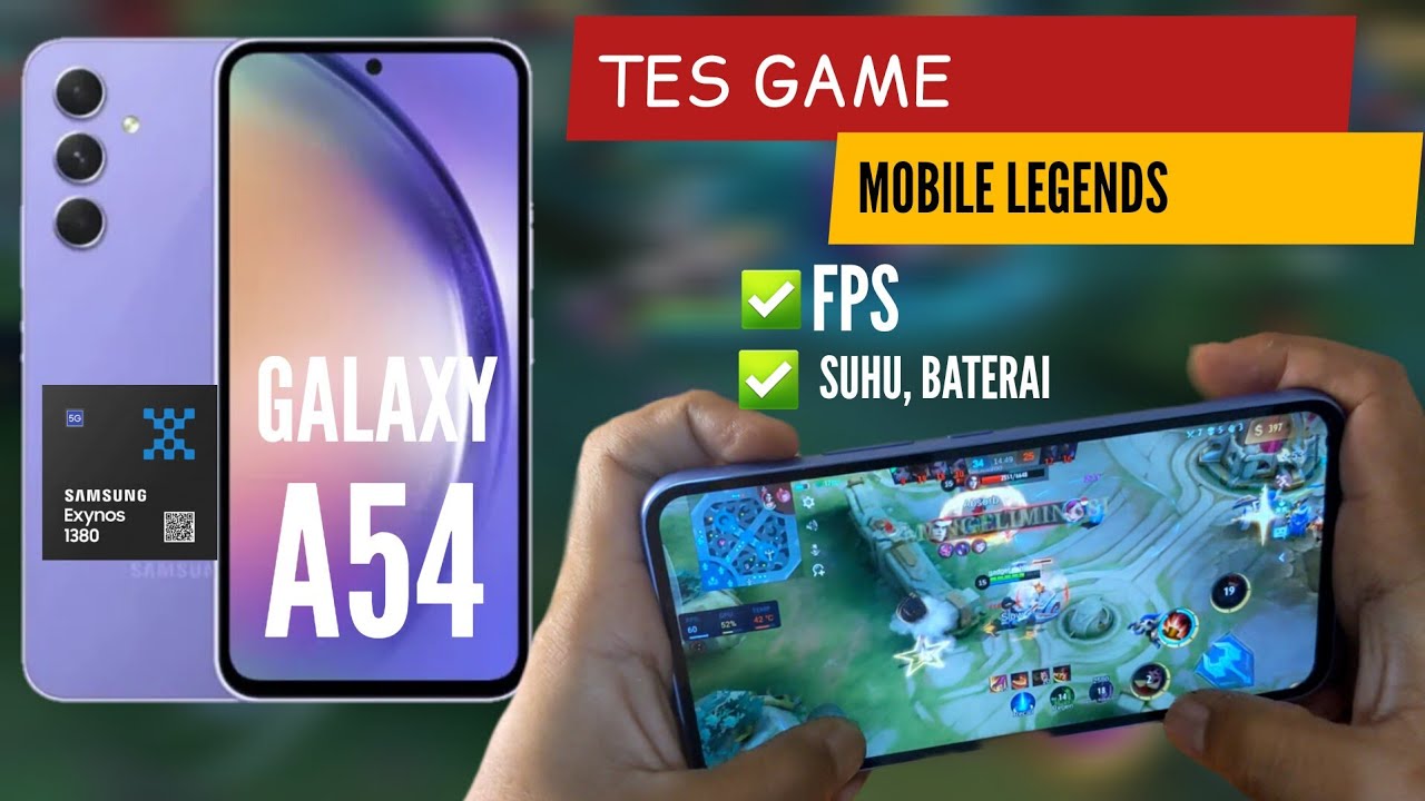 3 Bulan Bersama Samsung Galaxy A54 : Uji Ketangguhan Gaming yang Tak Tertandingi
